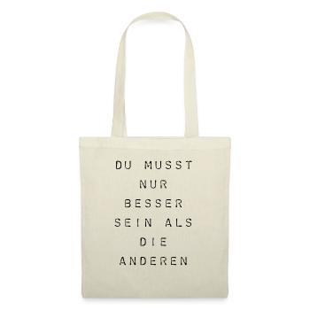 T-Shirt "Du musst nur besser sein" - Stoffbeutel - Natur - Vorne