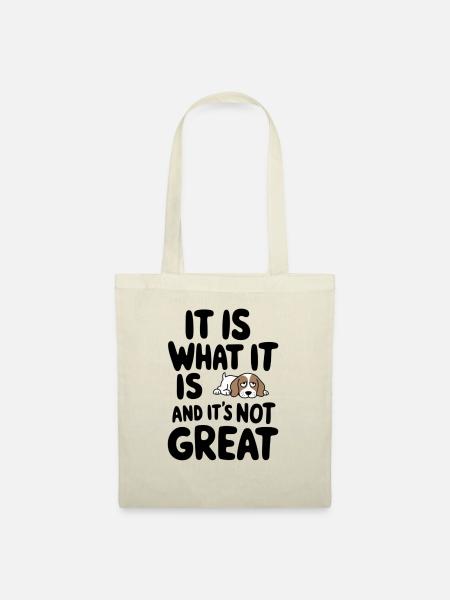 it is what it is and it‘s not great design - Stoffbeutel - Natur
