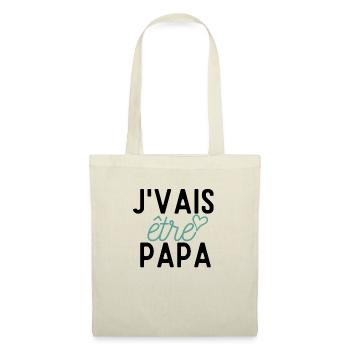 J'VAIS ETRE PAPA idée cadeau humour citation - Sac en tissu - nature - Devant