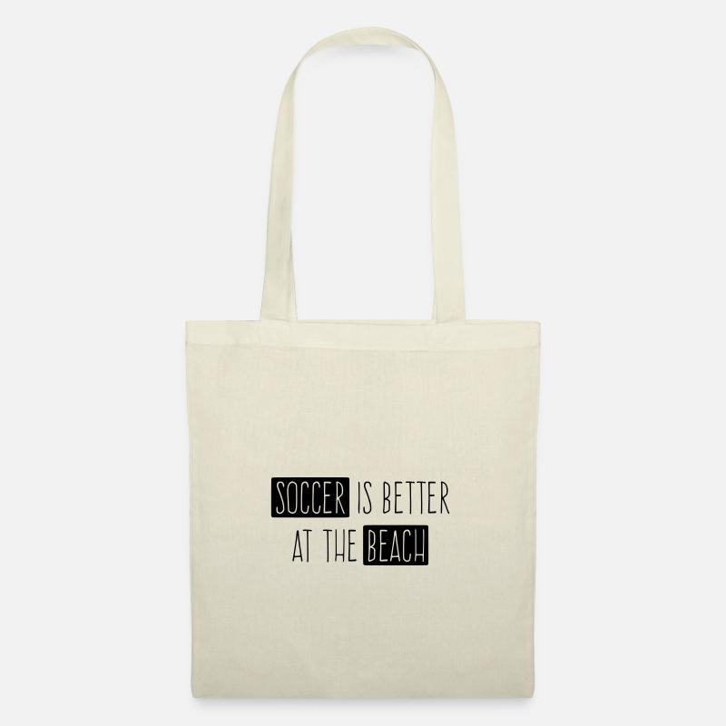 Soccer is better at the beach - Tote Bag - nature