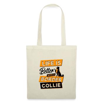 La vie est plus belle avec un Border Collie - Sac en tissu - nature - Devant
