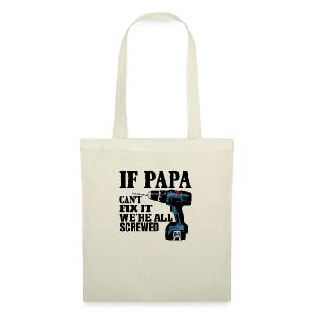 If Papa Can't Fix It We're All Screwed - Tote Bag - nature - Front