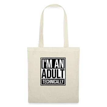 I'm an Adult Technically technisch Erwachsen Witz - Stoffbeutel - Natur - Vorne