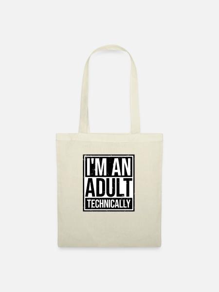 I'm an Adult Technically technisch Erwachsen Witz - Stoffbeutel - Natur
