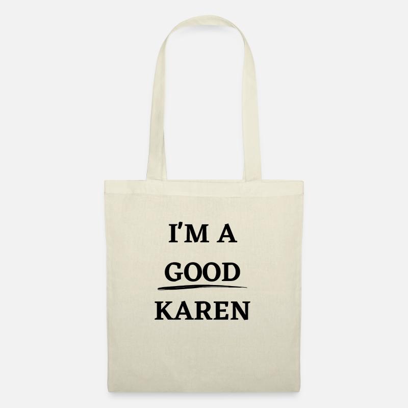 Ich bin eine gute Karen - Stoffbeutel - Natur