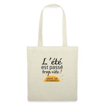 L'été est passé trop vite ! vient on recommence - Sac en tissu - nature - Devant