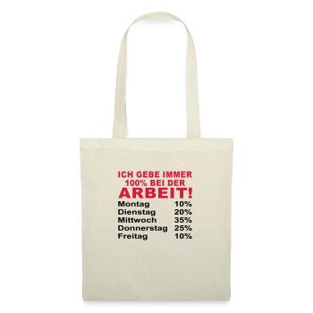 ich gebe immer 100% bei der arbeit - Stoffbeutel - Natur - Vorne