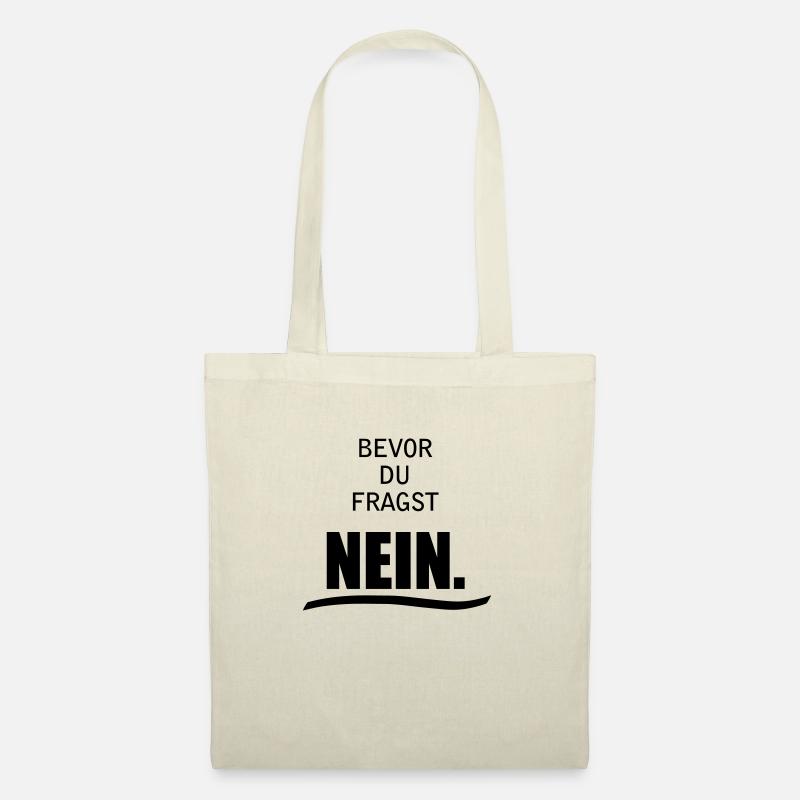 Bevor du fragst, Nein. - Stoffbeutel - Natur