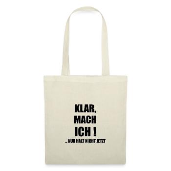 Klar, mach ich! nur halt nicht jetzt - Stoffbeutel - Natur - Vorne
