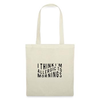 I think I ́m allergic to mornings - Tote Bag - nature - Front