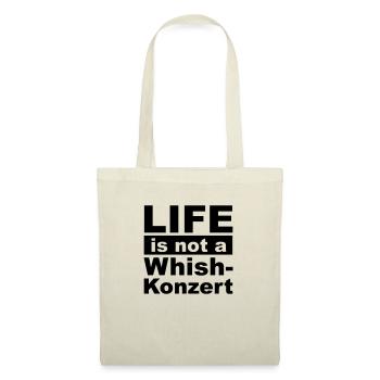 Live is not a whishkonzert - Stoffbeutel - Natur - Vorne