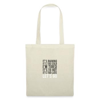 It's raining It's too cold I'm tired It's too hot - Tote Bag - nature - Front