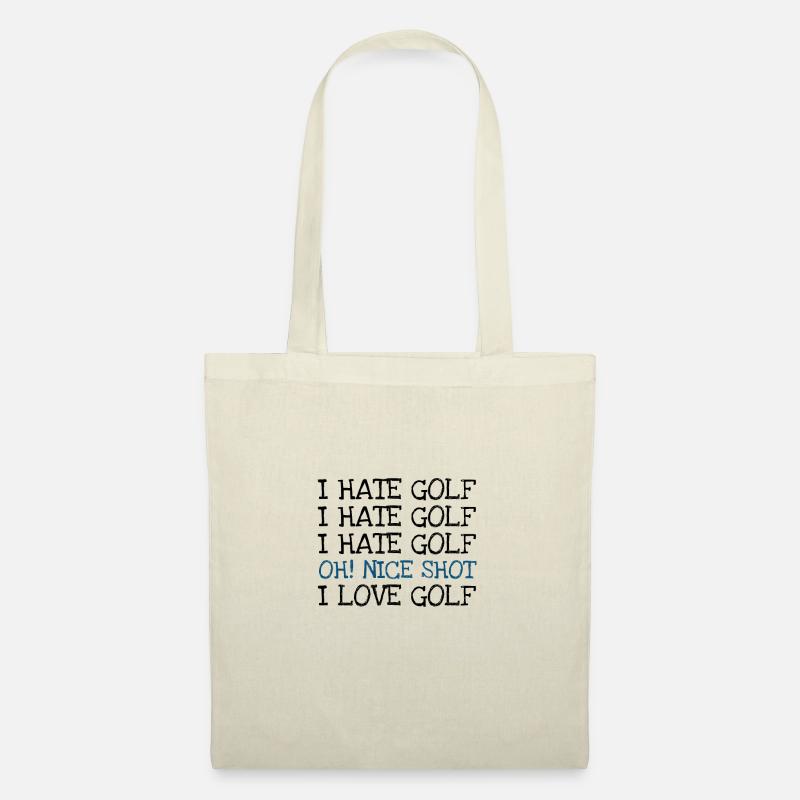 I Hate Golf I Hate Golf I Hate Golf Oh! Nice shot - Tote Bag - nature