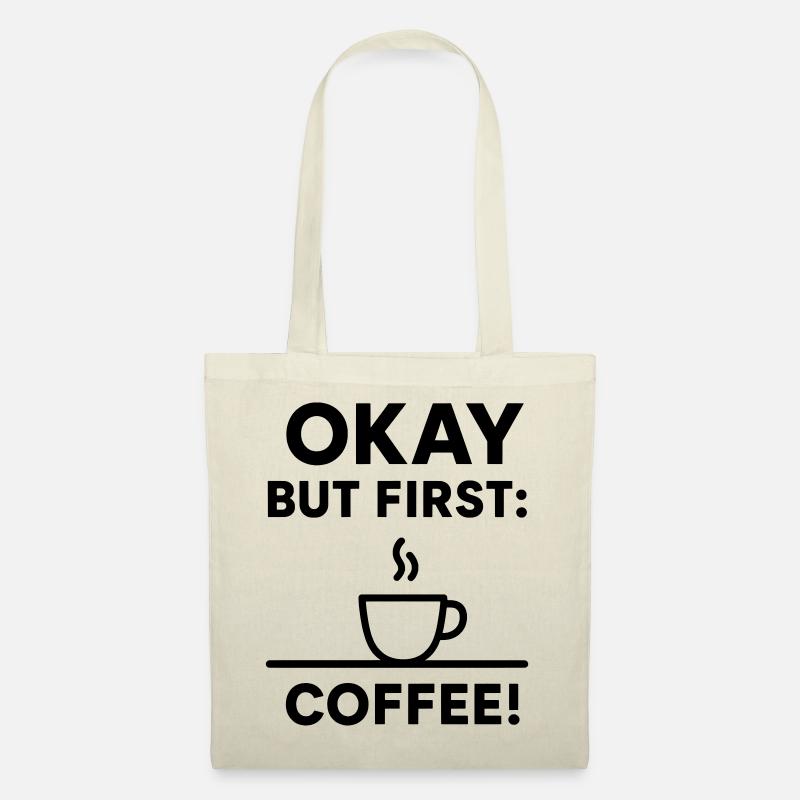 Okay, aber erster Kaffee - Stoffbeutel - Natur