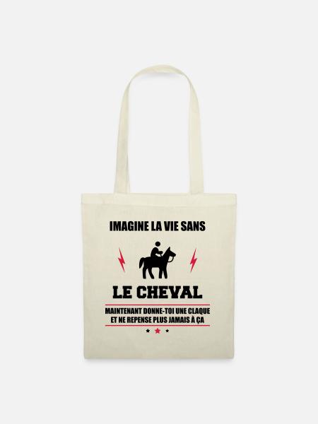 Imagine vie sans cheval,équitation - Sac en tissu - nature
