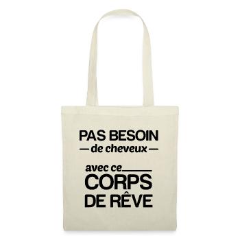Pas besoin de cheveux avec ce corps de rêve cadeau - Sac en tissu - nature - Devant