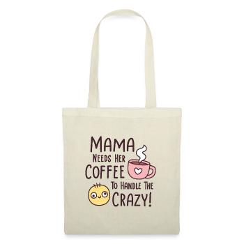 Funny Mama Needs Coffee To Handle The Crazy - Tote Bag - nature - Front