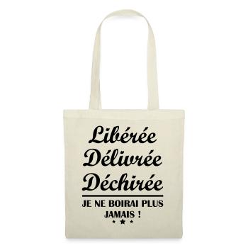 Libérée Délivrée Déchirée, apéro, humour - Sac en tissu - nature - Devant