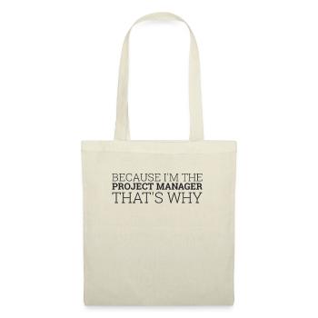 "Project Manager Thats Why | Project Manager" - Tote Bag - nature - Front