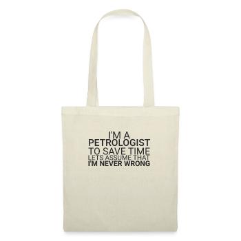 "Petrologist Save Time | Petrology" - Tote Bag - nature - Front