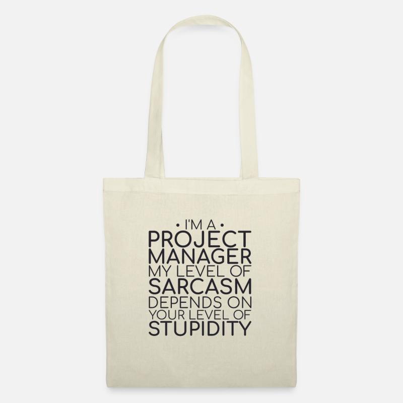 "Project Manager Sarcasm | Project Manager" - Stoffbeutel - Natur