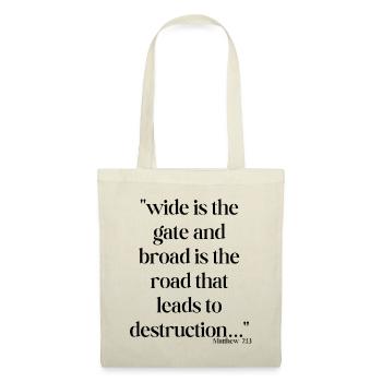 Wide is the gate and broad is the road... - Tote Bag - nature - Front