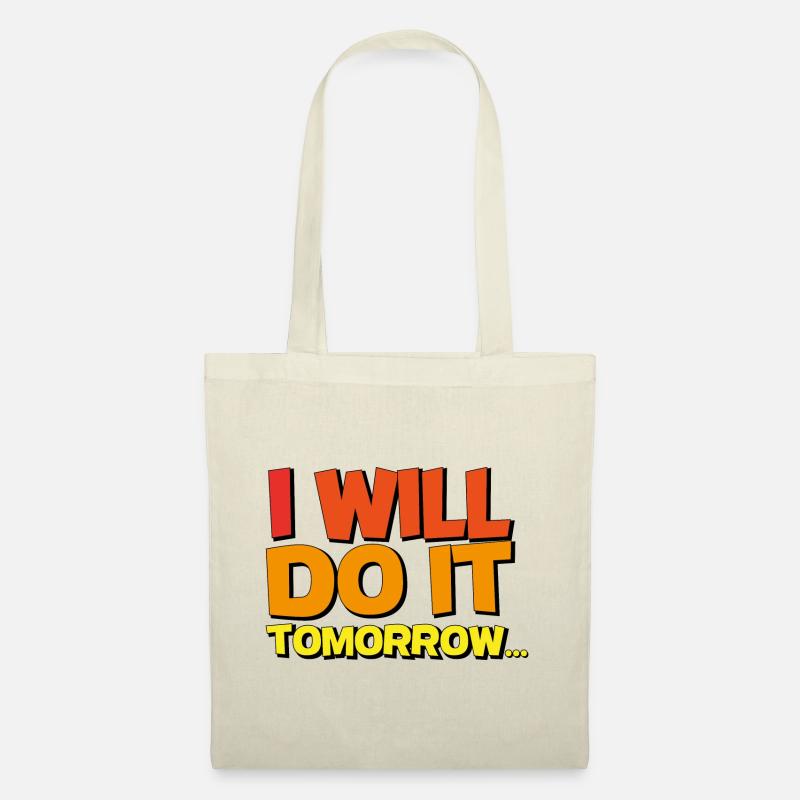 I will do it tomorrow... - Tote Bag - nature