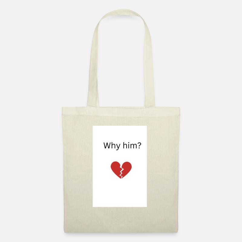 Why him? - Stoffbeutel - Natur