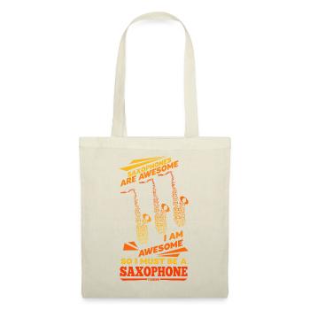 Saxophones Are Awesome I Am Awesome So I Must Be A - Tote Bag - nature - Front