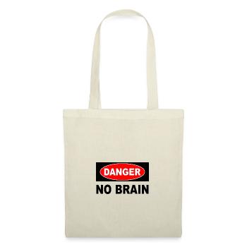 DANGER No Brain – Lustiges Warnschild Motiv - Stoffbeutel - Natur - Vorne