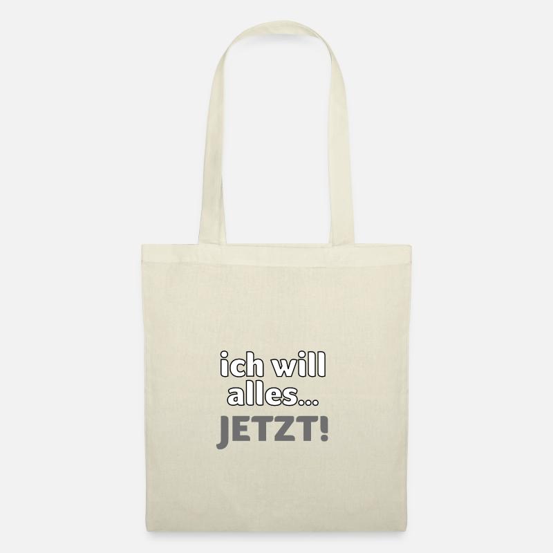 ich will alles… JETZT! - Stoffbeutel - Natur