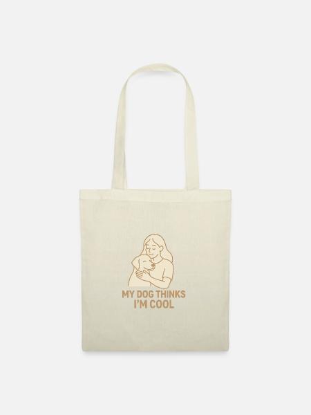 „My Dog Thinks I'm Cool“ – Liebevolle Stofftasche - Stoffbeutel - Natur