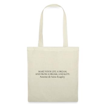 Quote " make your life a dream..." - Sac en tissu - nature - Devant