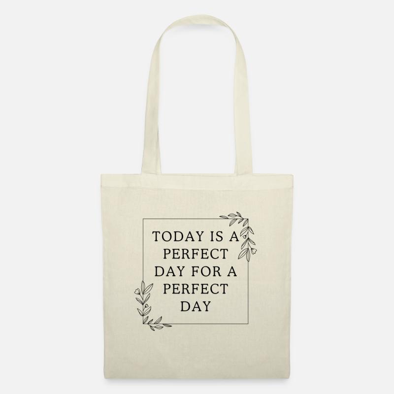 Today Is A Perfect Day For A Perfect Day - Stoffbeutel - Natur