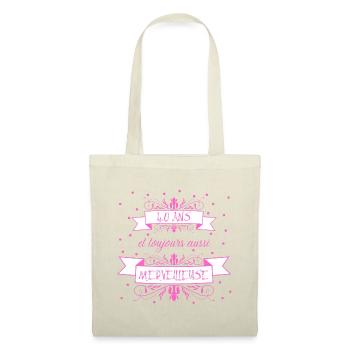 40 ans et toujours aussi merveilleuse. Anniv femme - Sac en tissu - nature - Devant