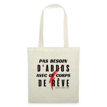Pas Besoin d'Abdos avec ce corps de rêve (nr) - Sac en tissu - nature - Devant