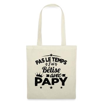 Pas le temps J'ai Bêtise Avec Papy Cadeau - Sac en tissu - nature - Devant