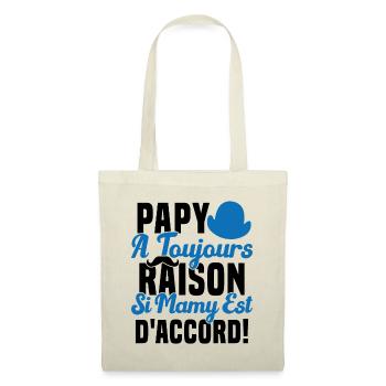 Papy A Toujours Raison Drôle Grand Père Humour - Sac en tissu - nature - Devant