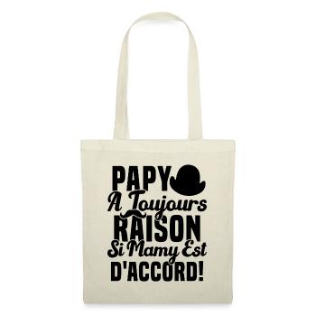 Papy A Toujours Raison Drôle Grand Père Humour - Sac en tissu - nature - Devant
