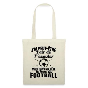 Dans matête je joue au football Cadeau Humour Foot - Sac en tissu - nature - Devant