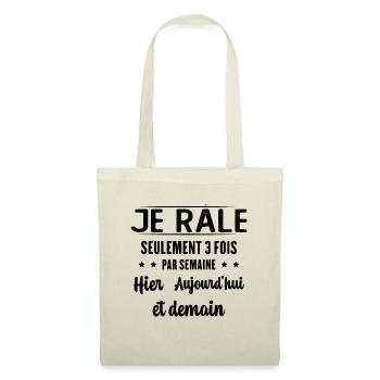 Je Râle Seulement 3 Fois Par Semaine Cadeau Drôle - Sac en tissu - nature - Devant