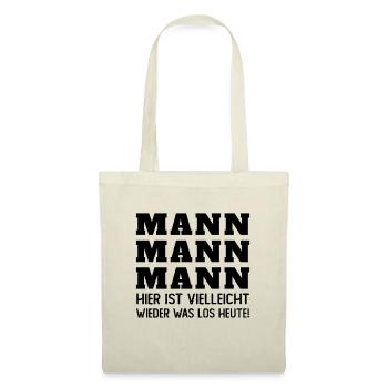 Mann Mann hier ist vielleicht wieder was los heut - Stoffbeutel - Natur - Vorne
