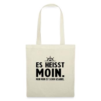 Es heisst Moin Moin Moin ist schon Gesabbel - Stoffbeutel - Natur - Vorne