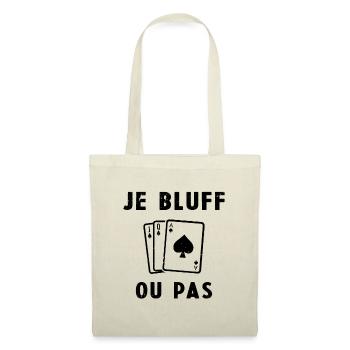 Je Bluff Ou Pas Poker Homme Femme Humour - Sac en tissu - nature - Devant