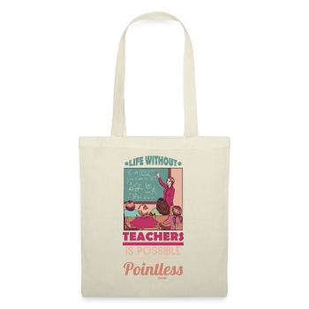 Life Without Teachers Is Possible But Pointless - Stoffbeutel - Natur - Vorne