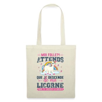 Moi Folle ? Attends Que Je Descende De Ma Licorne - Sac en tissu - nature - Devant