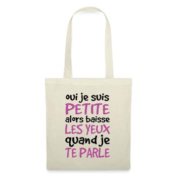 Oui Je Suis Petite Alors Baisse Les Yeux - Sac en tissu - nature - Devant