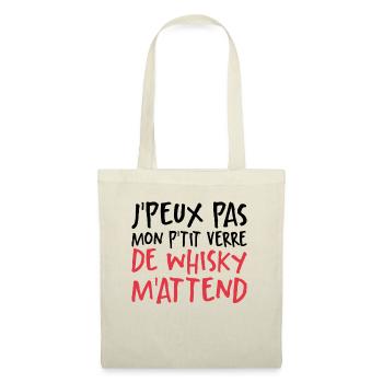 Je Peux Pas Mon P'tit Verre De Whisky M'attend - Sac en tissu - nature - Devant