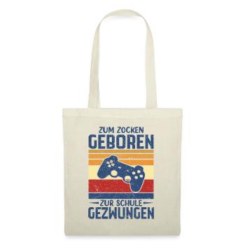 Zum Zocken Geboren Zur Schule Gezwungen - Stoffbeutel - Natur - Vorne