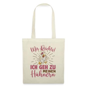 Mir Reichts Ich Geh Zu Meinen Hühnern - Stoffbeutel - Natur - Vorne